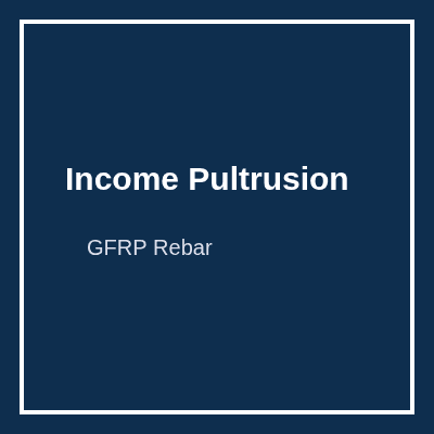 Income Pultrusion USA